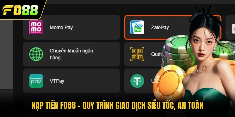 Nạp Tiền Fo88 - Quy Trình Giao Dịch Siêu Tốc, An Toàn
