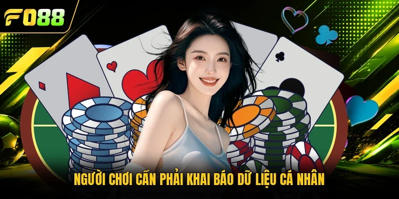 Người chơi cần phải khai báo dữ liệu cá nhân