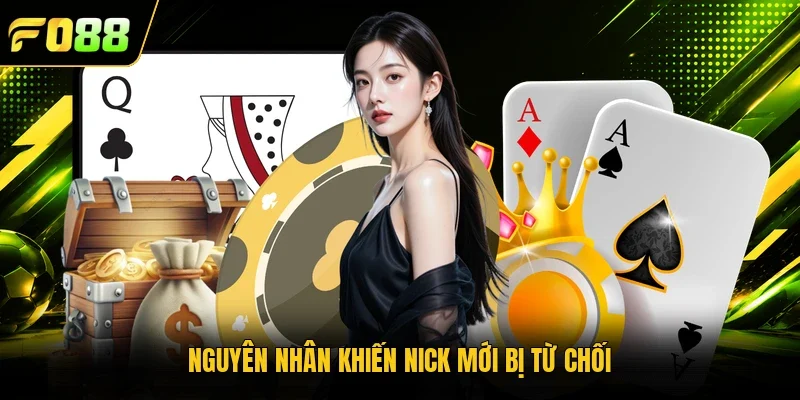 Nguyên nhân khiến nick mới bị từ chối