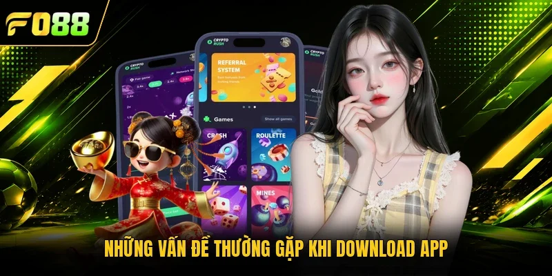 Những vấn đề thường gặp khi download app
