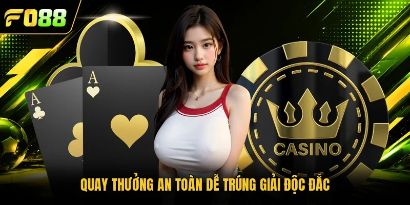 Quay thưởng an toàn dễ trúng giải độc đắc