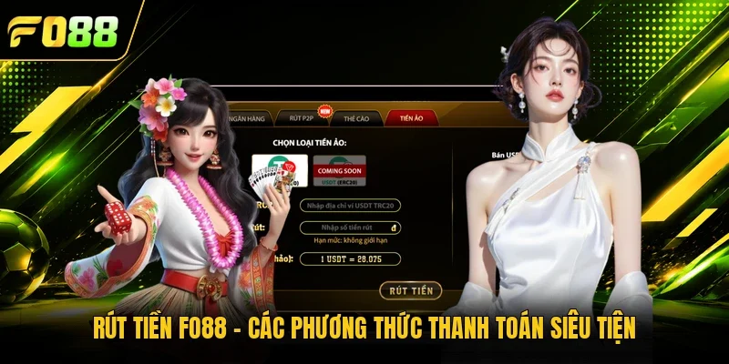 Rút Tiền Fo88 - Các Phương Thức Thanh Toán Siêu Tiện