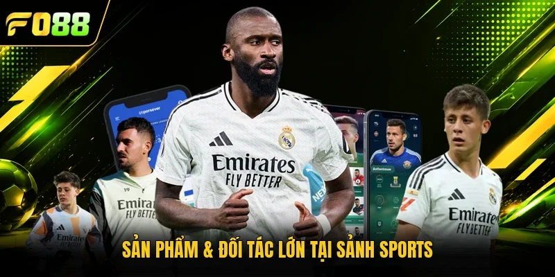 Sản phẩm & đối tác lớn tại sảnh sports
