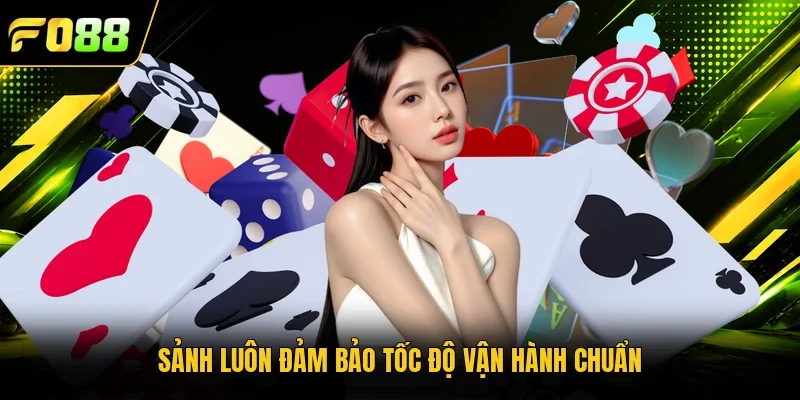 Sảnh luôn đảm bảo tốc độ vận hành chuẩn