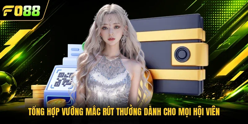 Tổng hợp vướng mắc rút thưởng dành cho mọi hội viên