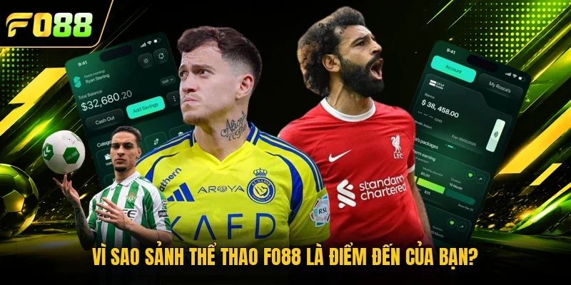 Vì sao sảnh thể thao Fo88 là điểm đến của bạn? 