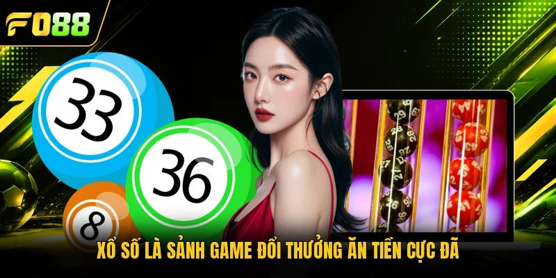Xổ số là sảnh game đổi thưởng ăn tiền cực đã 